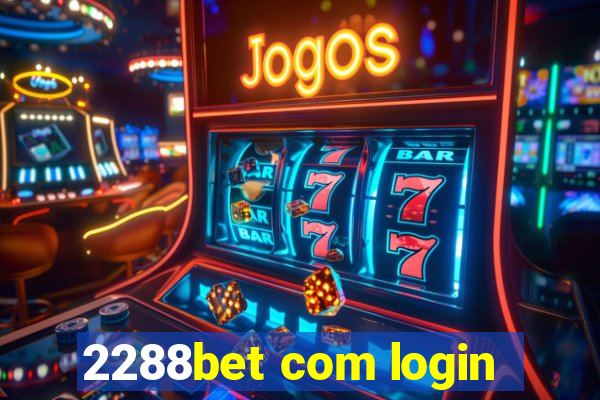 2288bet com login